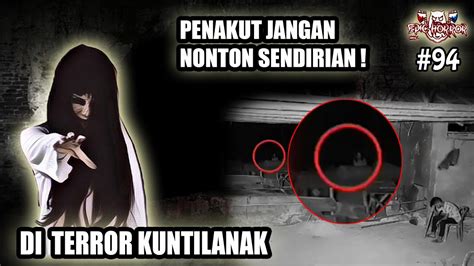 5 PENAMPAKAN HANTU TEREKAM CAMERA 94 Di Terror Kuntilanak