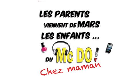 Les Parents Viennent De Mars Les Enfants Du Mcdo Chez Maman Youtube