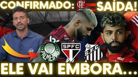 SAÍDA DE GABIGOL ÚLTIMAS NOTICIAS DO FLAMENGO AGORA YouTube