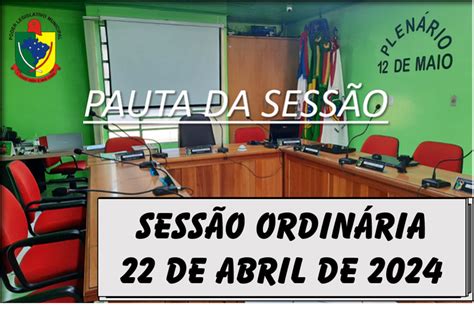 PAUTA DA SESSÃO ORDINÁRIA DO DIA 22 DE ABRIL DE 2024 Câmara Municipal