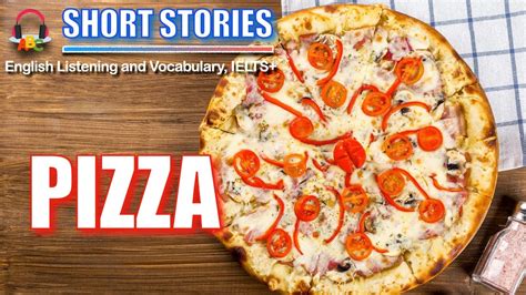 Pizza Short Stories IELTS Vocabulary YouTube