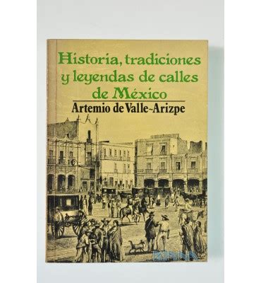 Historia Tradiciones Y Leyendas De Calles De M Xico