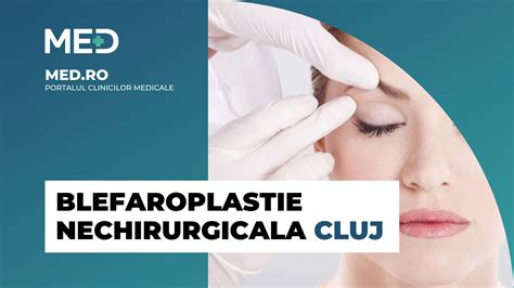 Blefaroplastie Nechirurgicala Cluj Top Clinici Verificate Med Ro