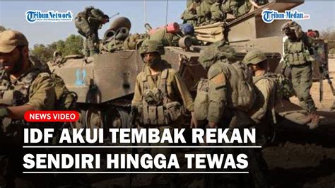 Sadis Idf Akui Tembak Rekan Sendiri Hingga Tewas Terbaru Tentara