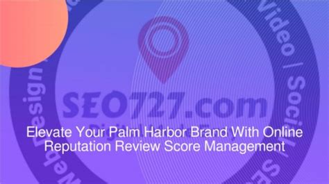 Elevate Your Palm Harbor Brand With Online Reputation Review Score