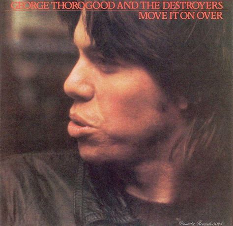 Move It On Over George Thorogood And The Destroyers Cd