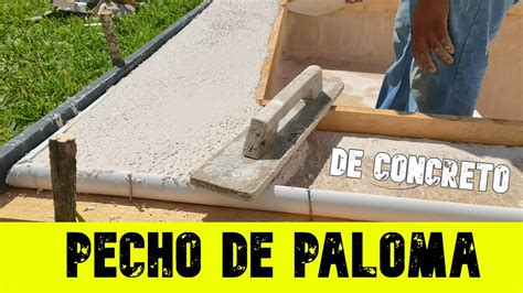 COMO SE HACE UN PECHO DE PALOMA EN CONCRETO construccion albañileria