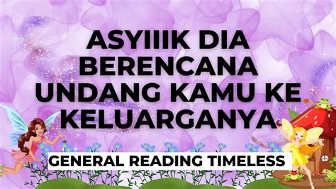 ASYIIIK DIA BERENCANA UNDANG KAMU KE KELUARGANYA Generalreading