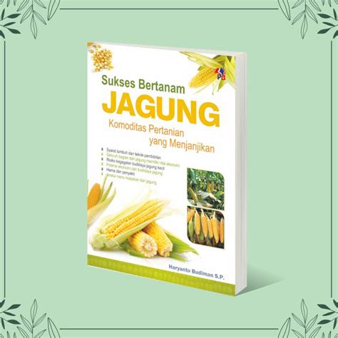 Buku Pertanian Sukses Bertanam Jagung Komoditas Pertanian Yang