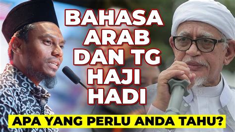 Ustaz Salman Ali Bahasa Arab Dan Tg Haji Hadi Apa Yang Perlu Anda