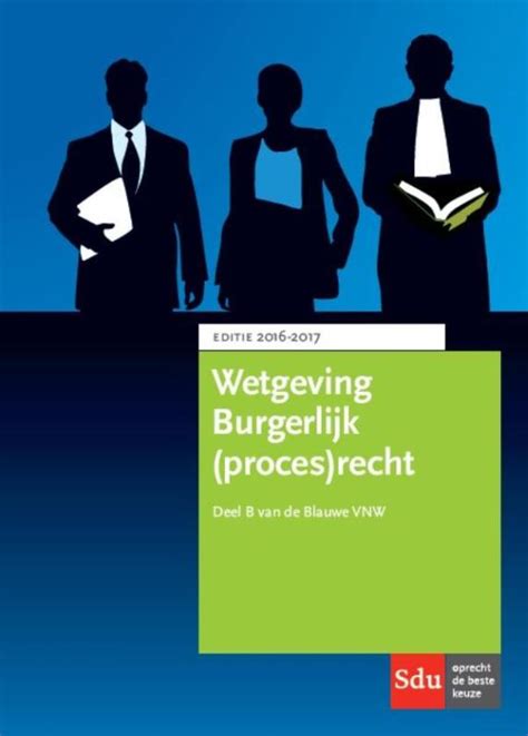 Wetgeving Burgerlijk Procesrecht 2016 2017 Deel B Van De Blauwe Vnw