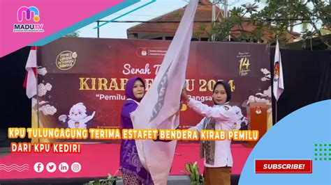 KPU Tulungagung Terima Estafet Bendera Kirab Pemilu Dari Kpu Kediri