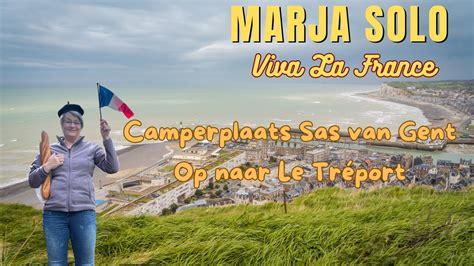 Alleen Naar Frankrijk Camperplaats Sas Van Gent En Uitwaaien In Le