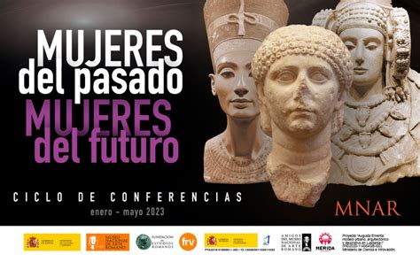 Ciclo De Conferencias Mujeres Del Pasado Mujeres Del Futuro Museo