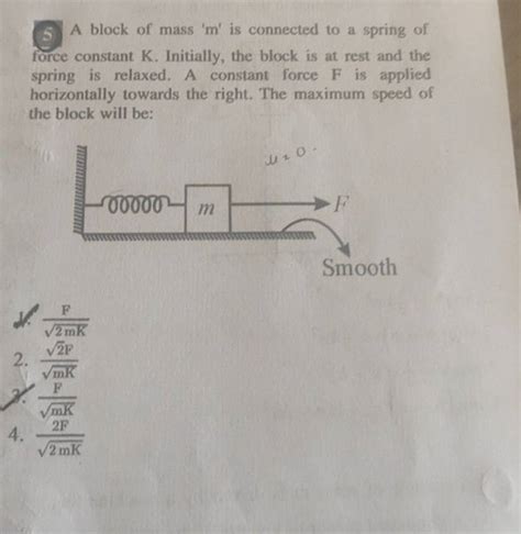 5 A Block Of Mass M Is Connected To A Spring Of Force Constant K I