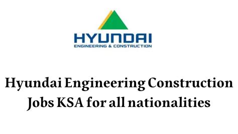 Hyundai Engineering Construction Careers Saudi Arabia Jobs