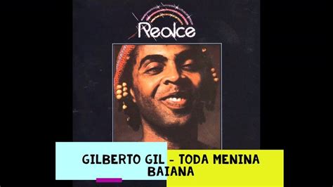 Gilberto Gil Toda Menina Baiana Youtube