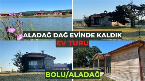 ALADAĞDA ORMAN İŞLETME EVLERİNDE KALDIK BOLU ALADAĞ Muhteşem dağ