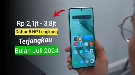 Update Harga Rekomendasi Hp Layar Lengkung Termurah Di Bulan Juli