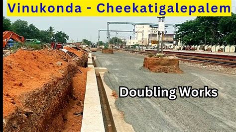 Vinukonda Cheekatigalepalem Doubling Works Guntur Guntakal