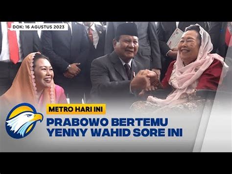 Prabowo Bertemu Yenny Wahid Sore Ini YouTube