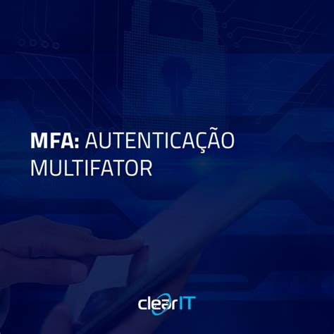 Mfa Autentica O Multifator Clear It