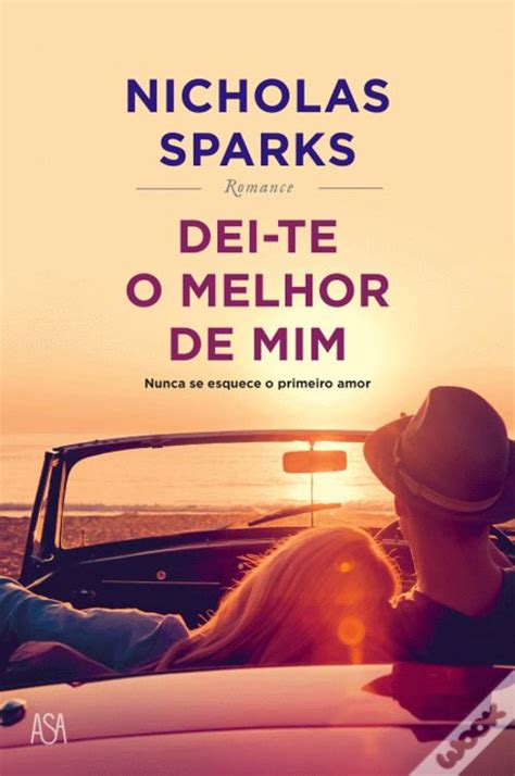 Dei Te O Melhor De Mim De Nicholas Sparks Livro WOOK