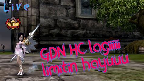 Live Gdn Hc Full Pawaaaahhhh Dragon Nest Return Youtube