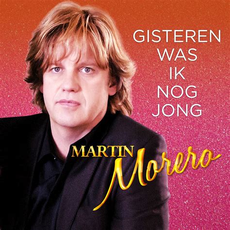 Gisteren Was Ik Nog Jong Single Album By Martin Morero Apple Music