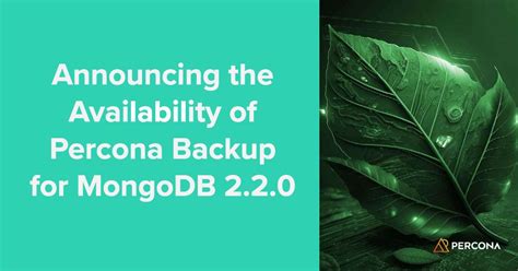 Announcing The Availability Of Percona Backup For MongoDB 2 2 0