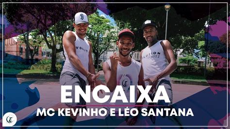 Encaixa MC Kevinho e Léo Santana EVOLUTION HITZ Coreografia YouTube