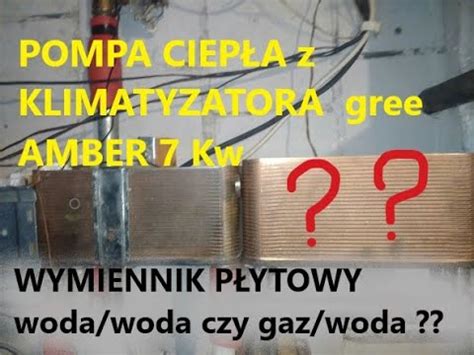 Pompa Ciep A Z Klimatyzatora Gree Amber Kw Wymiennik P Ytowy Woda