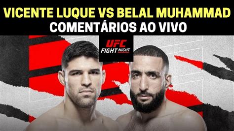 Ufc Vicente Luque Vs Belal Muhammad ComentÁrios Ao Vivo Youtube