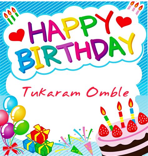 50+ Best Birthday 🎂 Images for Tukaram Omble Instant Download