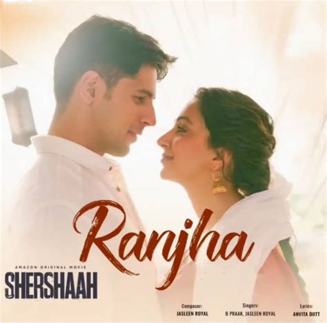 Ranjha Lyrics Shershaah B Praak Aditya Malhotra Kiara Advani