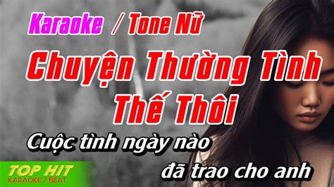 Chuyện Thường Tình Thế Thôi Karaoke Tone Nữ Nhạc Sống Phối Mới Chuẩn