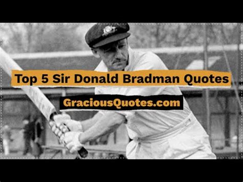 Top 12 Sir Donald Bradman Quotes (CRICKETER)