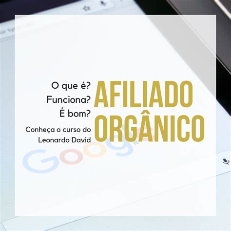 Afiliado Orgânico funciona é bom Conheça o curso do Leonardo David