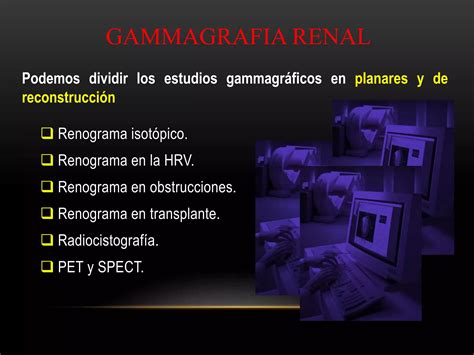 Estudios Complementarios Gammagrafia Renal Ppt