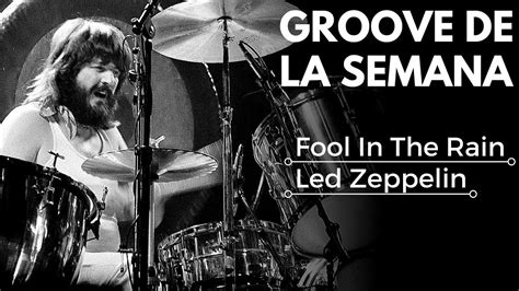 Groove De La Semana Fool In The Rain Led Zeppelin Batacas