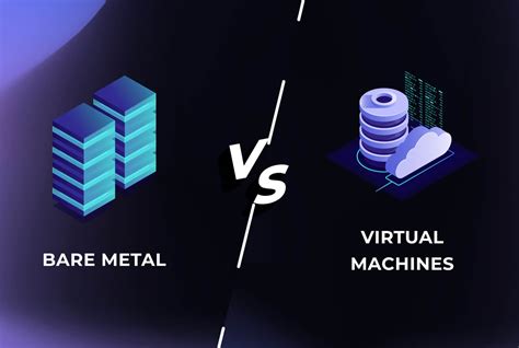 Read All About The Bare Metal Vs Vm Servers