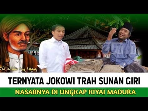 TERNYATA JOKOWI TRAH KE 16 SUNAN GIRINASABNYA DIUNGKAP KIYAI MADURA