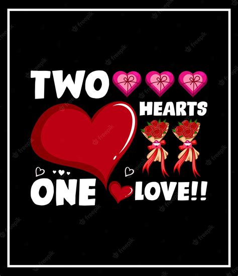 Premium Vector Two Hearts One Love T Shirt Design