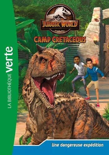 Jurassic World Camp Cretaceous Tome Une De Olivier Gay Poche Livre Decitre