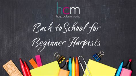 Back To School For Beginner Harpists Harp Column Music