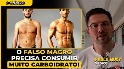 QUAL É A DIETA IDEIAL PARA O FALSO MAGRO PAULO MUZY YouTube