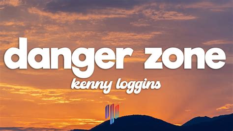 Kenny Loggins Danger Zone Lyrics Youtube