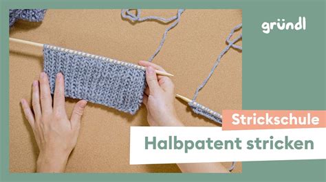 Halbpatent stricken für Anfänger innen YouTube