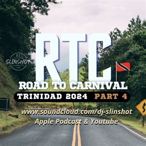 Stream DJ Slinshot Road To Carnival 2024 Part 4 Trinidad Soca Mix