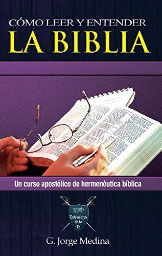 Cómo Leer Y Entender La Biblia By G Jorge Medina Goodreads